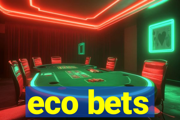 eco bets