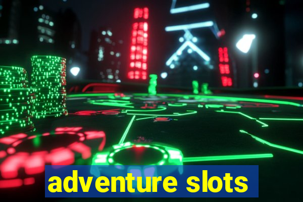 adventure slots