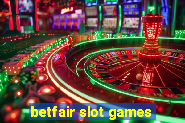 betfair slot games