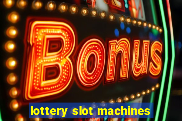 lottery slot machines