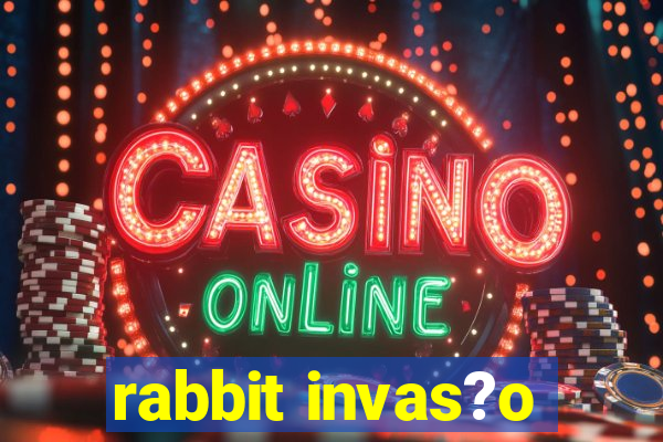 rabbit invas?o