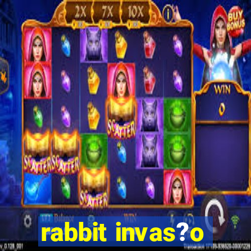 rabbit invas?o