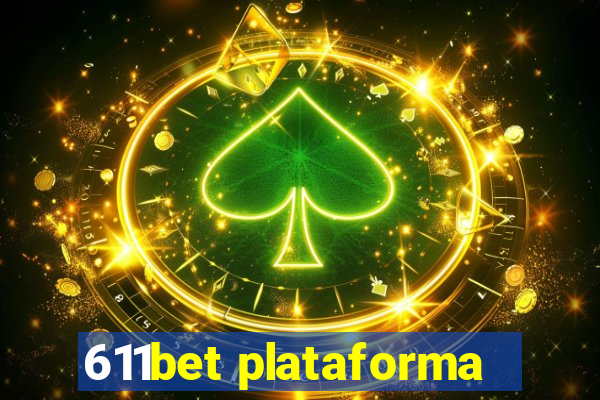 611bet plataforma