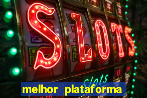 melhor plataforma de jogos cassino