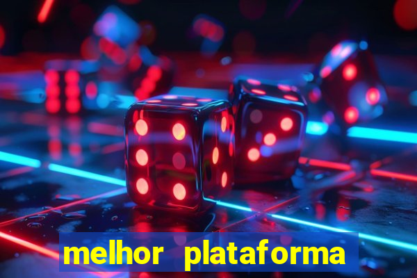 melhor plataforma de jogos cassino