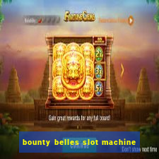 bounty belles slot machine