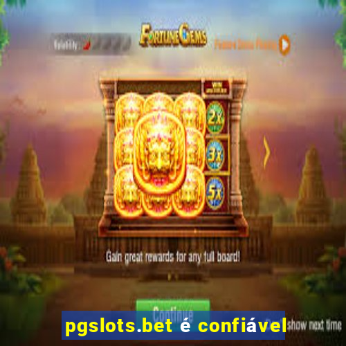 pgslots.bet é confiável