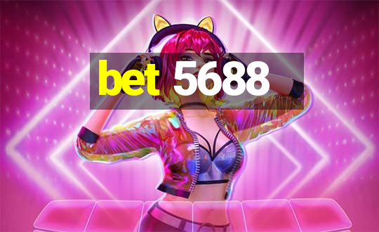 bet 5688