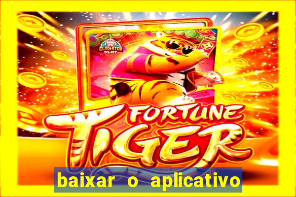 baixar o aplicativo bet app