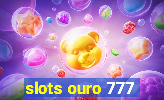 slots ouro 777