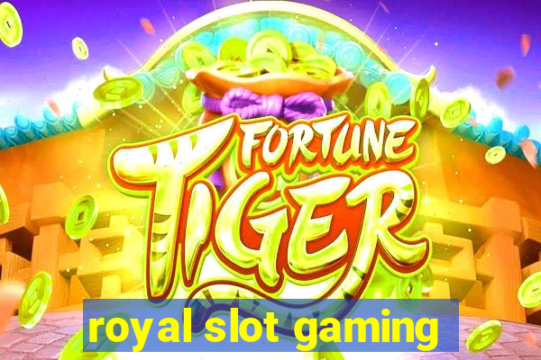 royal slot gaming