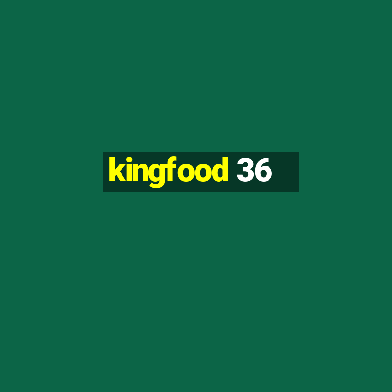 kingfood 36