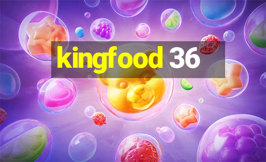 kingfood 36