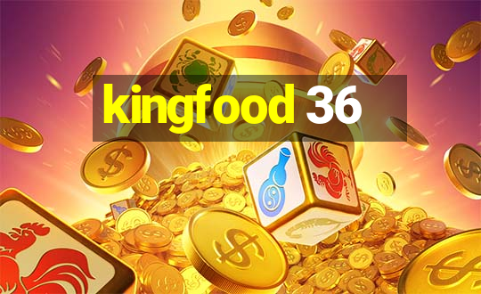 kingfood 36