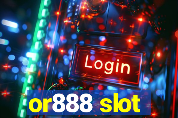 or888 slot