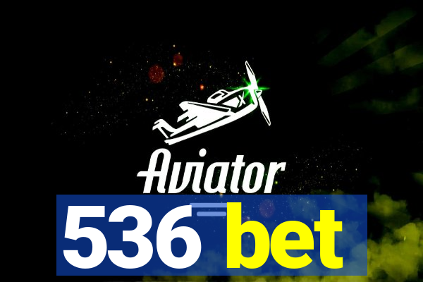 536 bet