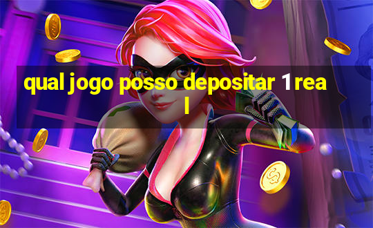 qual jogo posso depositar 1 real