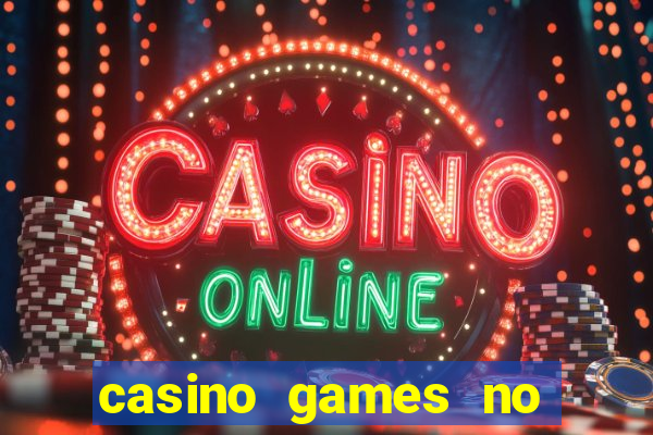 casino games no deposit real money