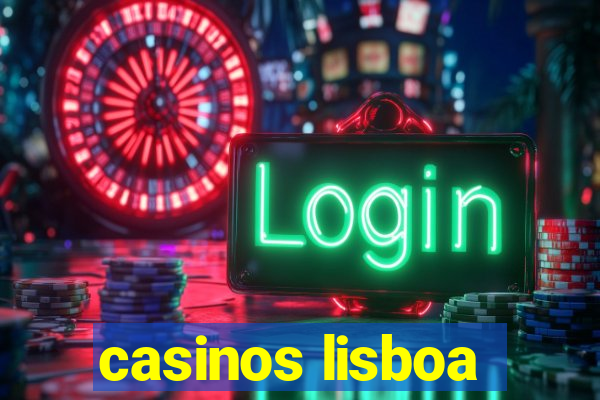 casinos lisboa