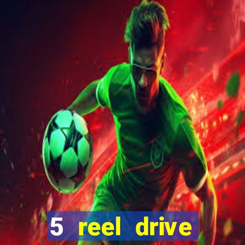 5 reel drive casino slot