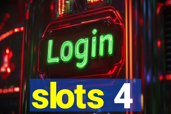 slots 4