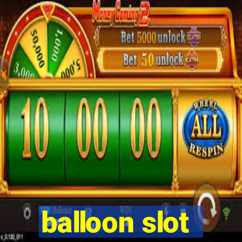 balloon slot