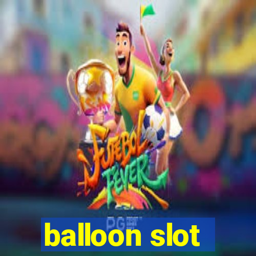 balloon slot