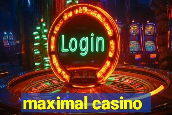 maximal casino