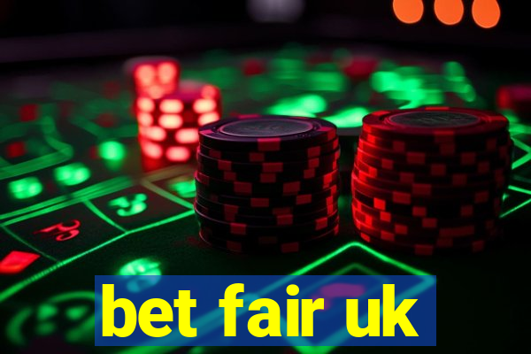 bet fair uk