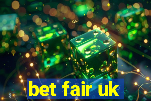 bet fair uk