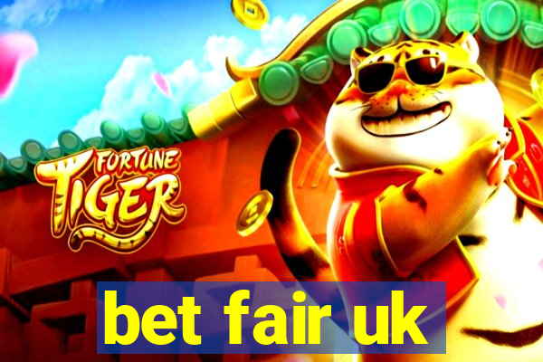 bet fair uk