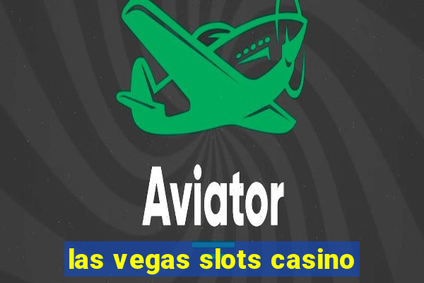 las vegas slots casino