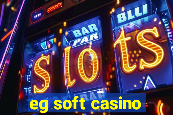 eg soft casino