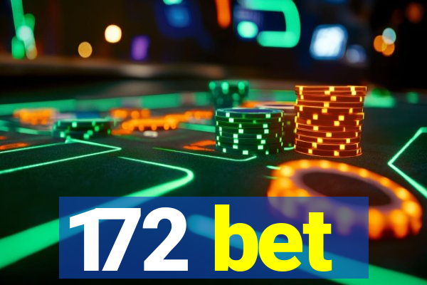 172 bet