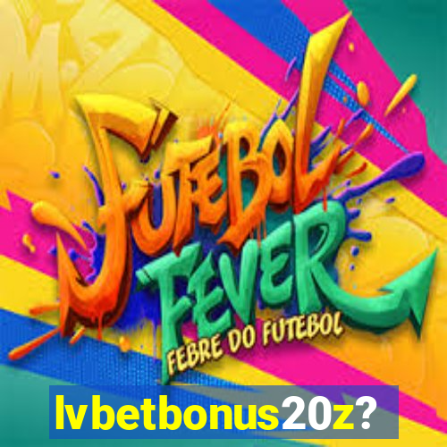 lvbetbonus20z?