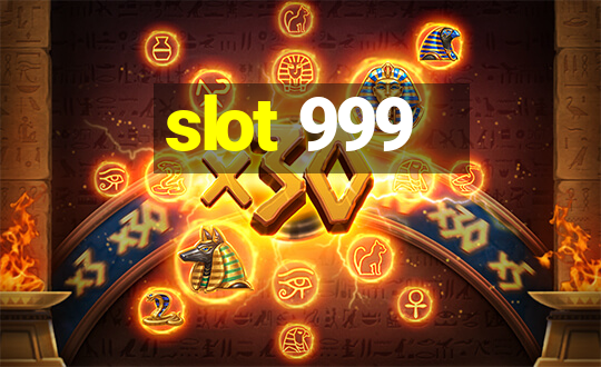 slot 999