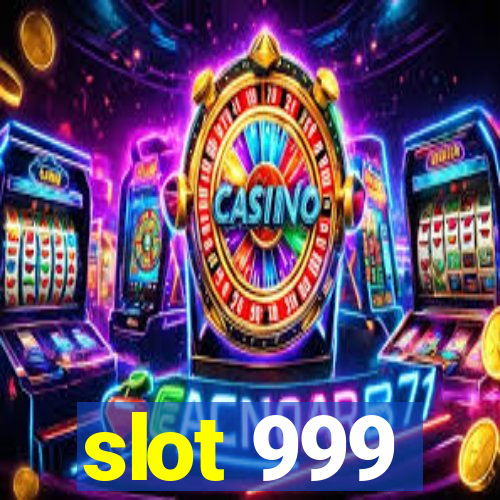 slot 999