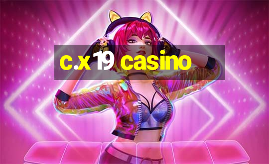 c.x19 casino