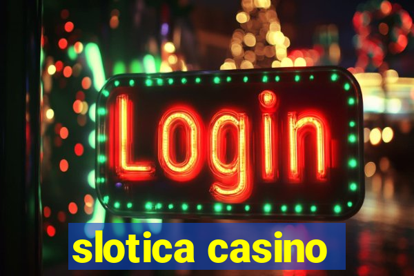 slotica casino