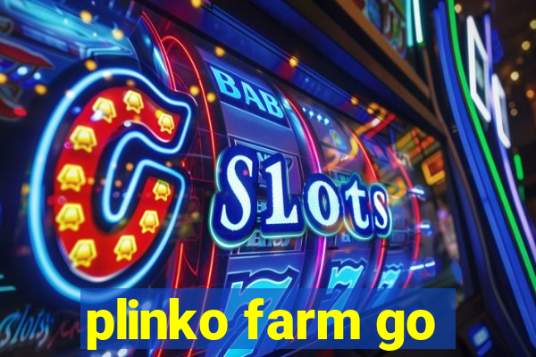 plinko farm go