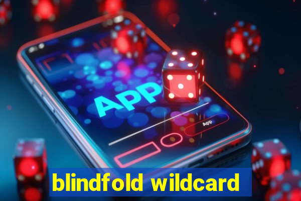 blindfold wildcard