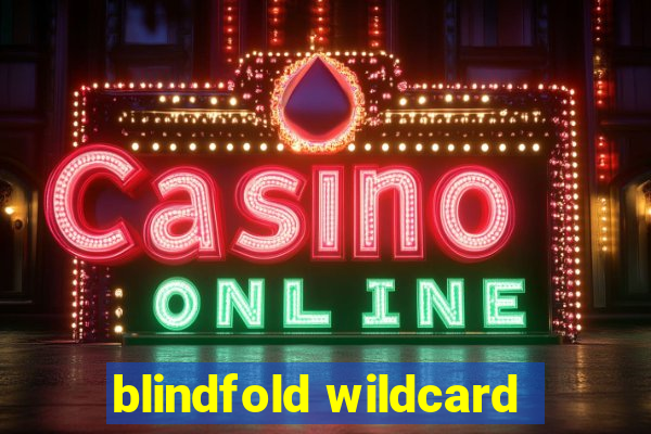 blindfold wildcard