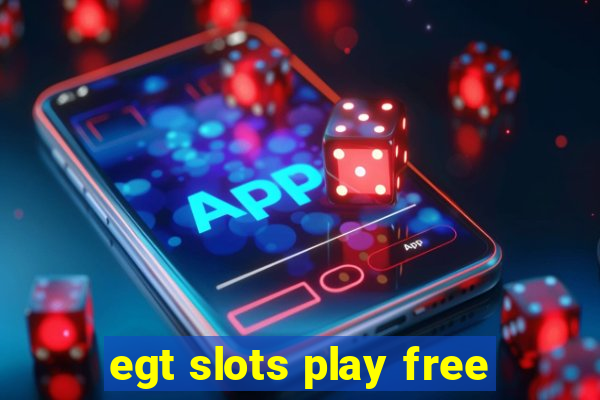 egt slots play free