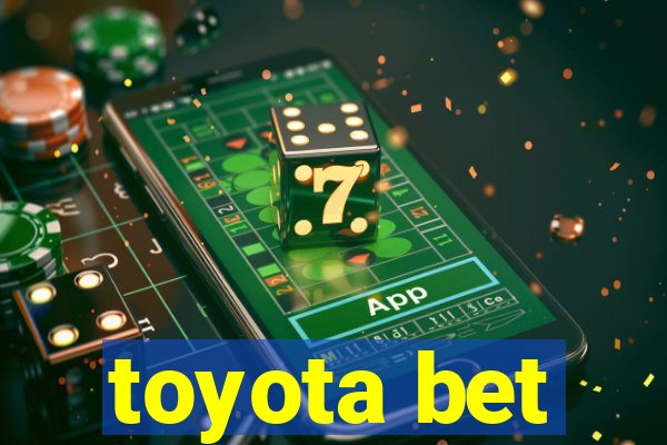 toyota bet