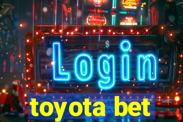 toyota bet