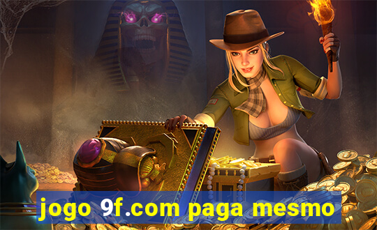 jogo 9f.com paga mesmo