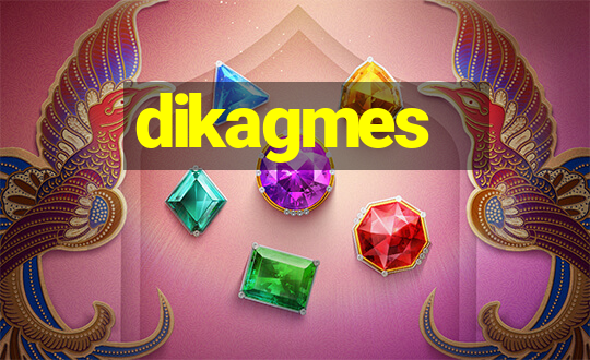 dikagmes