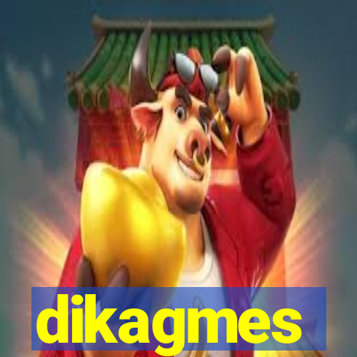 dikagmes