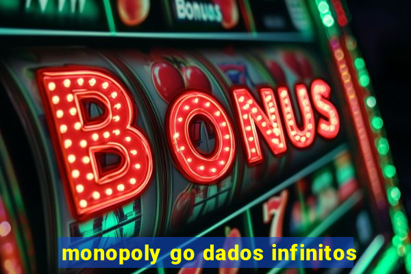 monopoly go dados infinitos