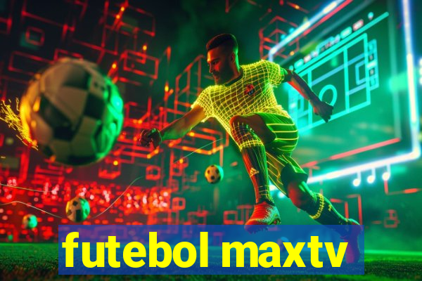 futebol maxtv